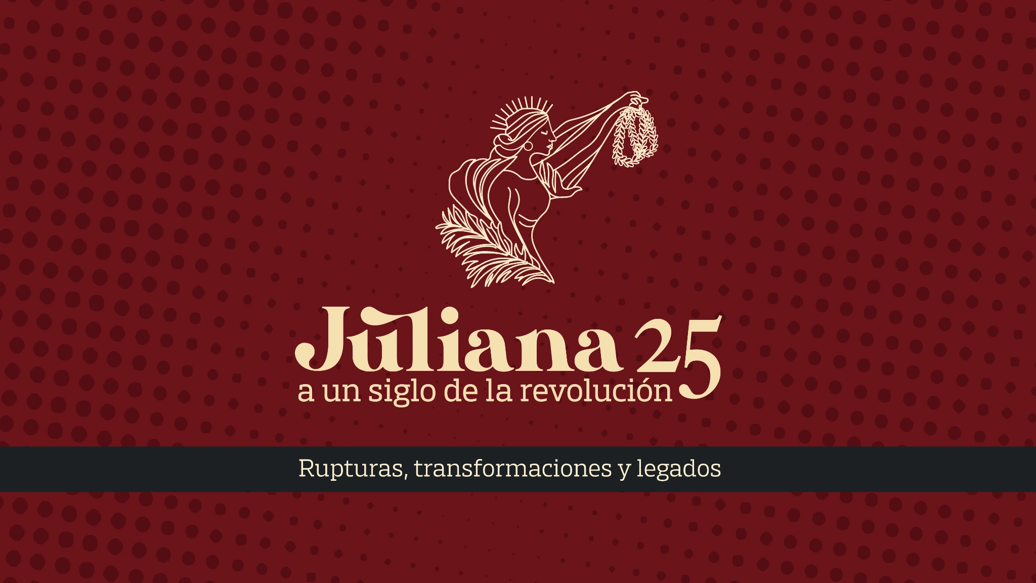 Recorrido especial – «Juliana 25. A un siglo de la revolución: rupturas, transformaciones y legados»