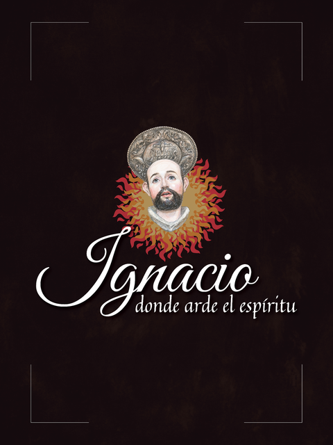Ignacio, donde arde el espíritu